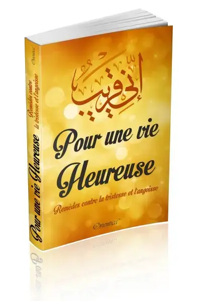 Pour une vie heureuse - Remèdes contre la tristesse et l'angoisse