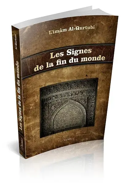 Les signes de la fin du Monde (Les signes de l’Heure, les signes mineurs et majeurs)