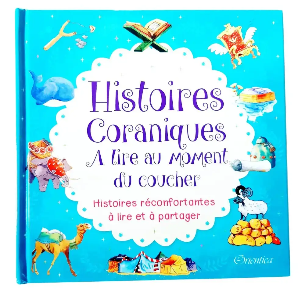 Histoires Coraniques à lire au moment du coucher - Histoires réconfortantes à lire et à partager