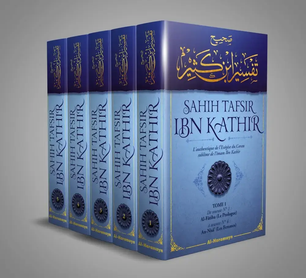 Sahîh Tafsîr ibn Kathir : L'authentique de l'Exégèse du Coran sublime (Commentaire en 5 volumes)