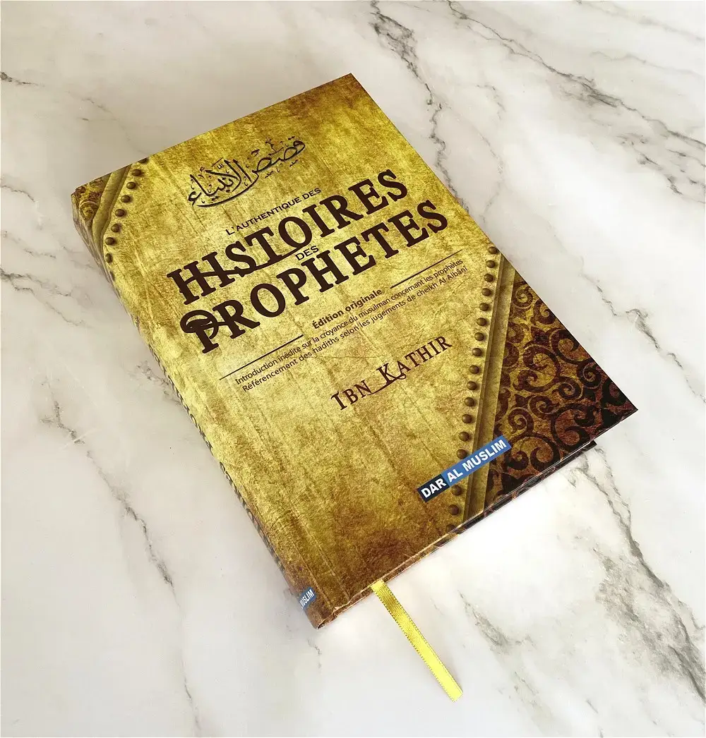 L'authentique des Histoires des Prophètes (de Ibn Kathîr)