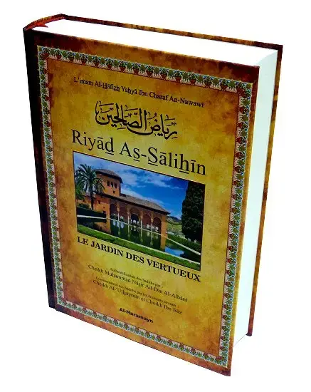 Riyad As-Sâlihîn - Le Jardin des vertueux (arabe-français) - Avec commentaires et authentification des hadiths