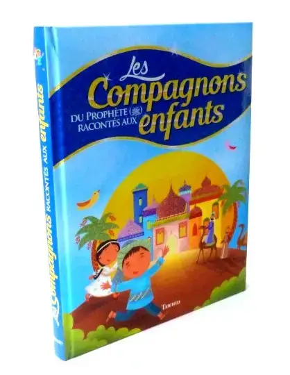 Les Compagnons du Prophète racontés aux enfants