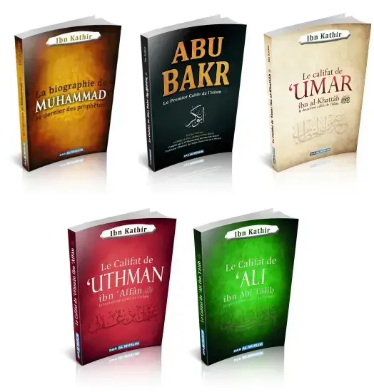 Pack 5 livres La biographie du prophète Muhammad (SAW) et des 4 califes bien guidés de l'islam (Abû Bakr, Omar, Ali et Uthmân) de l'imam Ibn Kathir