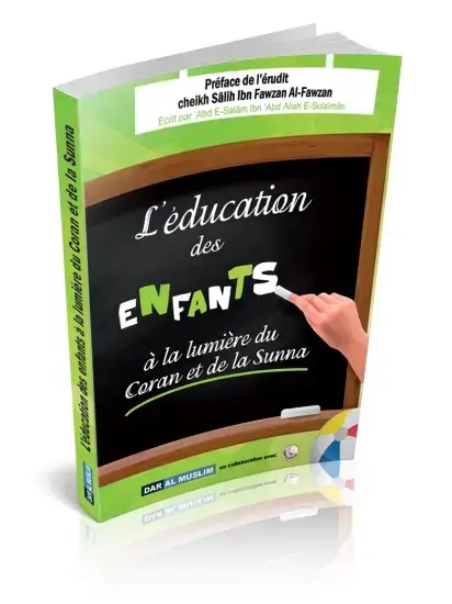 L'éducation des enfants à la lumière du Coran et de la Sunna
