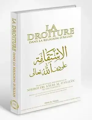 La Droiture dans la Religion d'Allah (Le Très Haut) - Al Istiqâmah