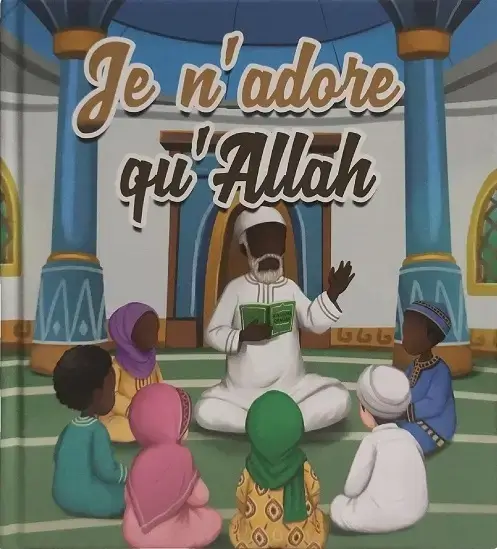Je n'adore qu'Allah