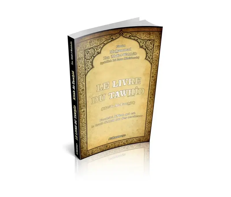 Le Livre du Tawhîd (Kitâb At-Tawhîd - Version française)