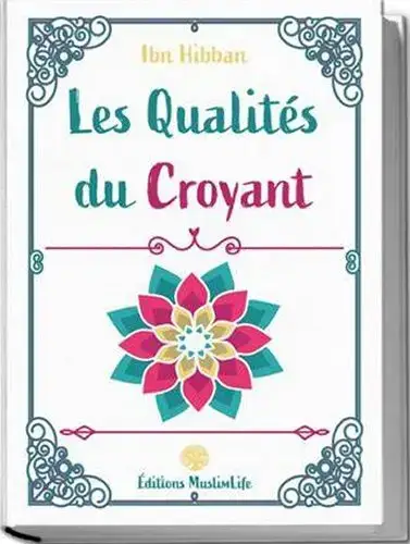 Les Qualités du Croyant - Ibn Hibban