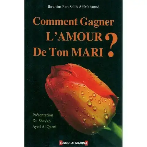 Comment gagner l'amour de ton mari ?