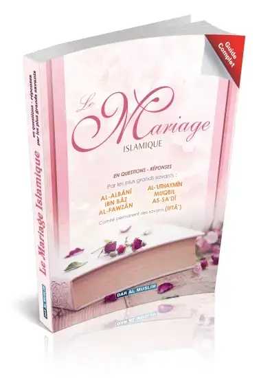 Le Mariage Islamique en Questions-Réponses par les plus Grands Savants