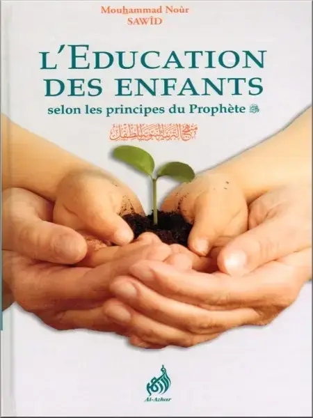L'Education des enfants selon les principes du Prophète (SAW)