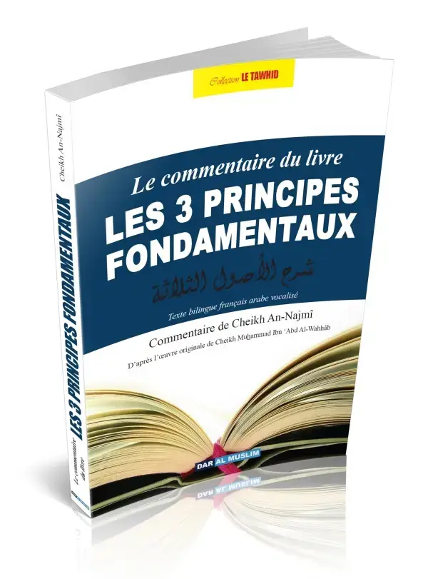 Le Commentaire du livre Les 3 principes fondamentaux (Charh Al-Ussûl ath-Thalâth) - Cheikh An-Najmî