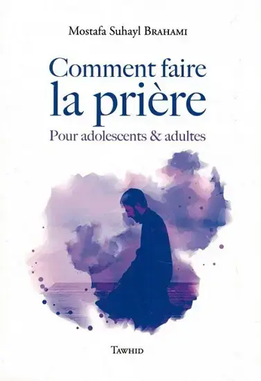 Comment faire la prière pour adolescents et adultes