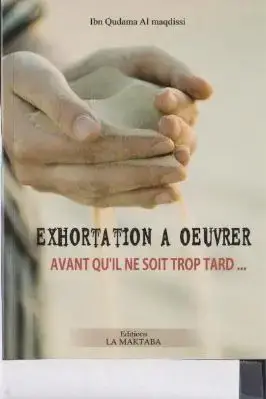 Exhortation à oeuvrer avant qu'il ne soit trop tard