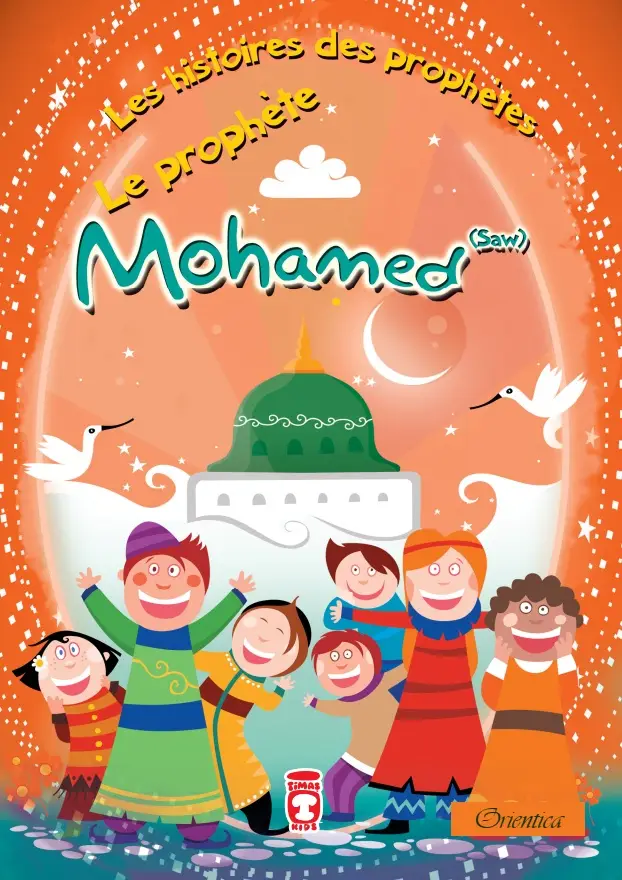 Série Les Histoires des prophètes : Le prophète Mohamed (Saw)
