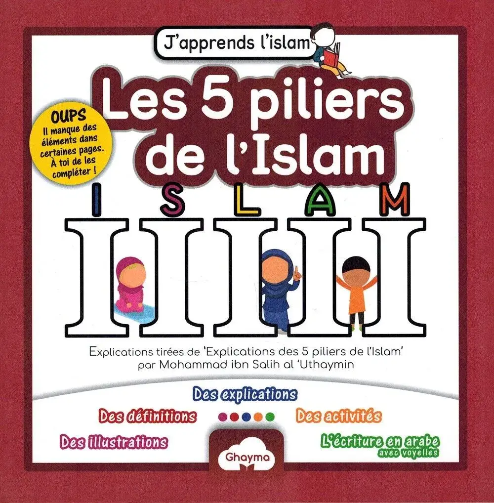 Les 5 Piliers de l'Islam - Collection J'apprends l'Islam .