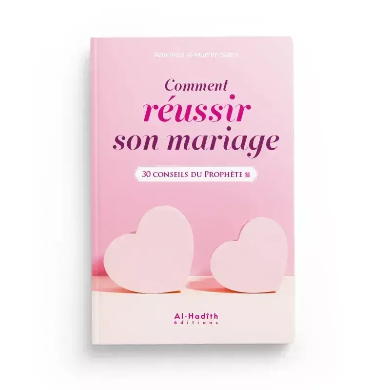Comment réussir son mariage, 30 conseils du Prophète