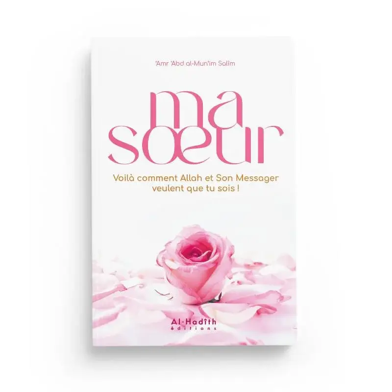 Ma soeur, voilà comment Allah et Son Messager veulent que tu sois !