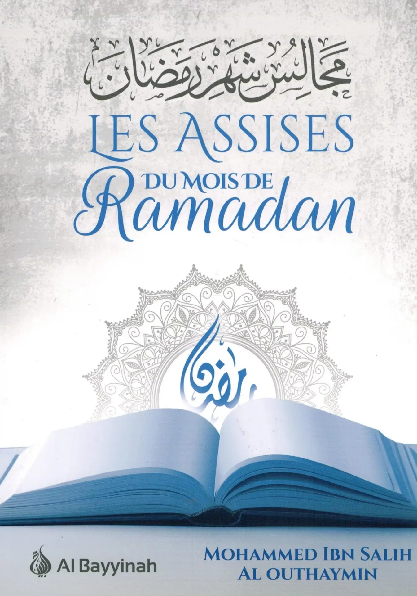 Les Assises du mois de Ramadan - Mouhammad Ibn Sâlih Al-Outhaymin