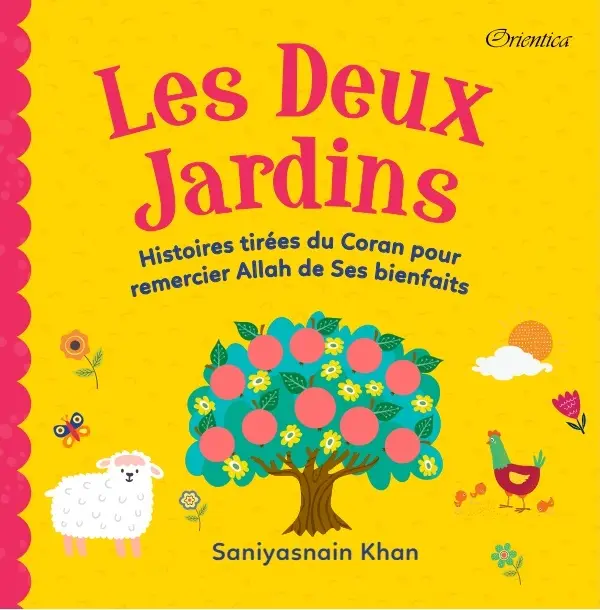 Les Deux Jardins - Histoires tirées du Coran pour remercier Allah de ses bienfaits
