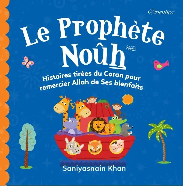 Le Prophète Noûh - Histoires tirées du Coran pour remercier Allah de ses bienfaits