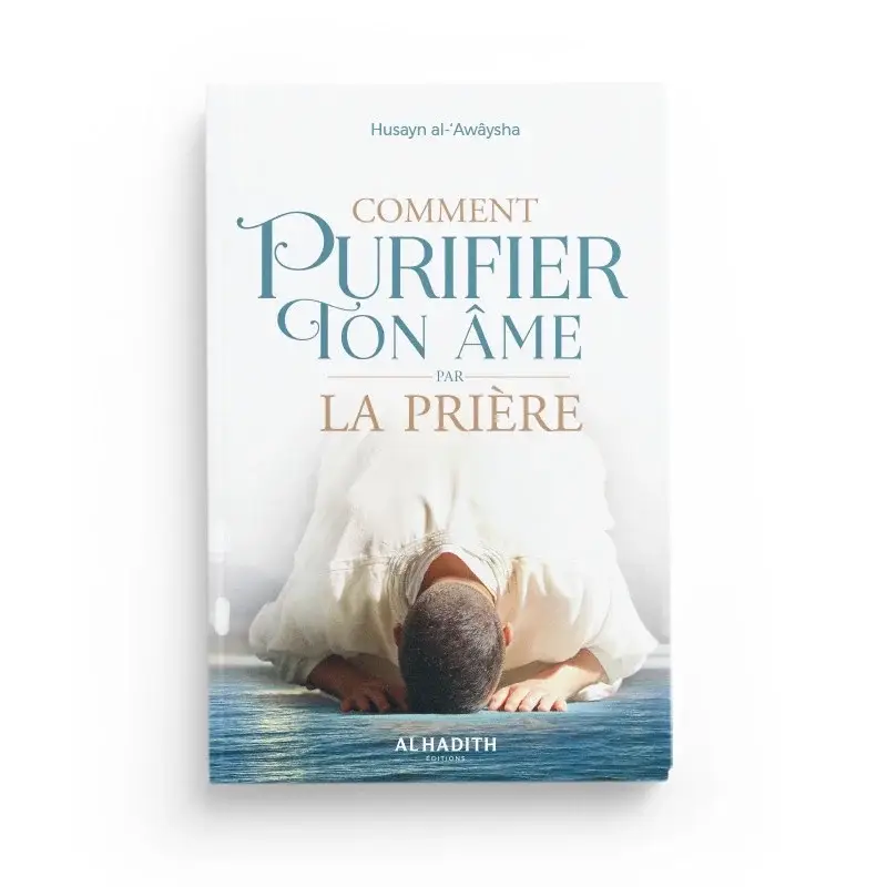 Comment purifier ton âme par la prière