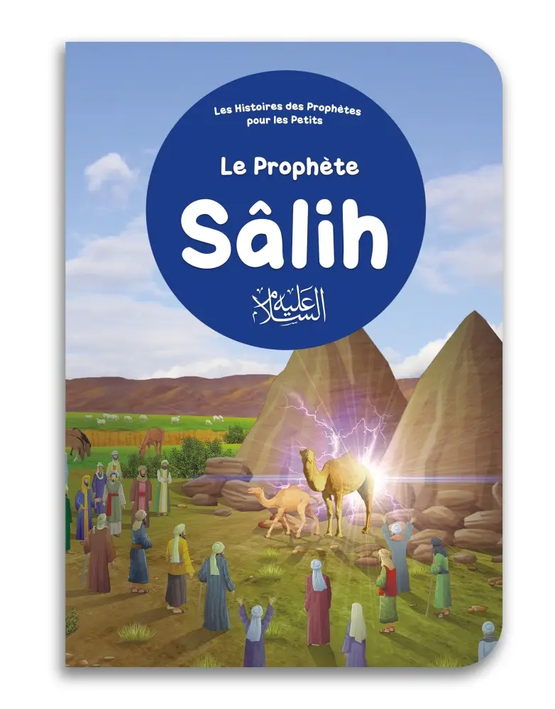 Le prophète Sâlih - Histoires des Prophètes pour les Petits