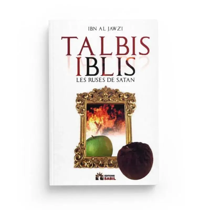 Talbis Iblis (Les Ruses de Satan) - ibn al Jawzi