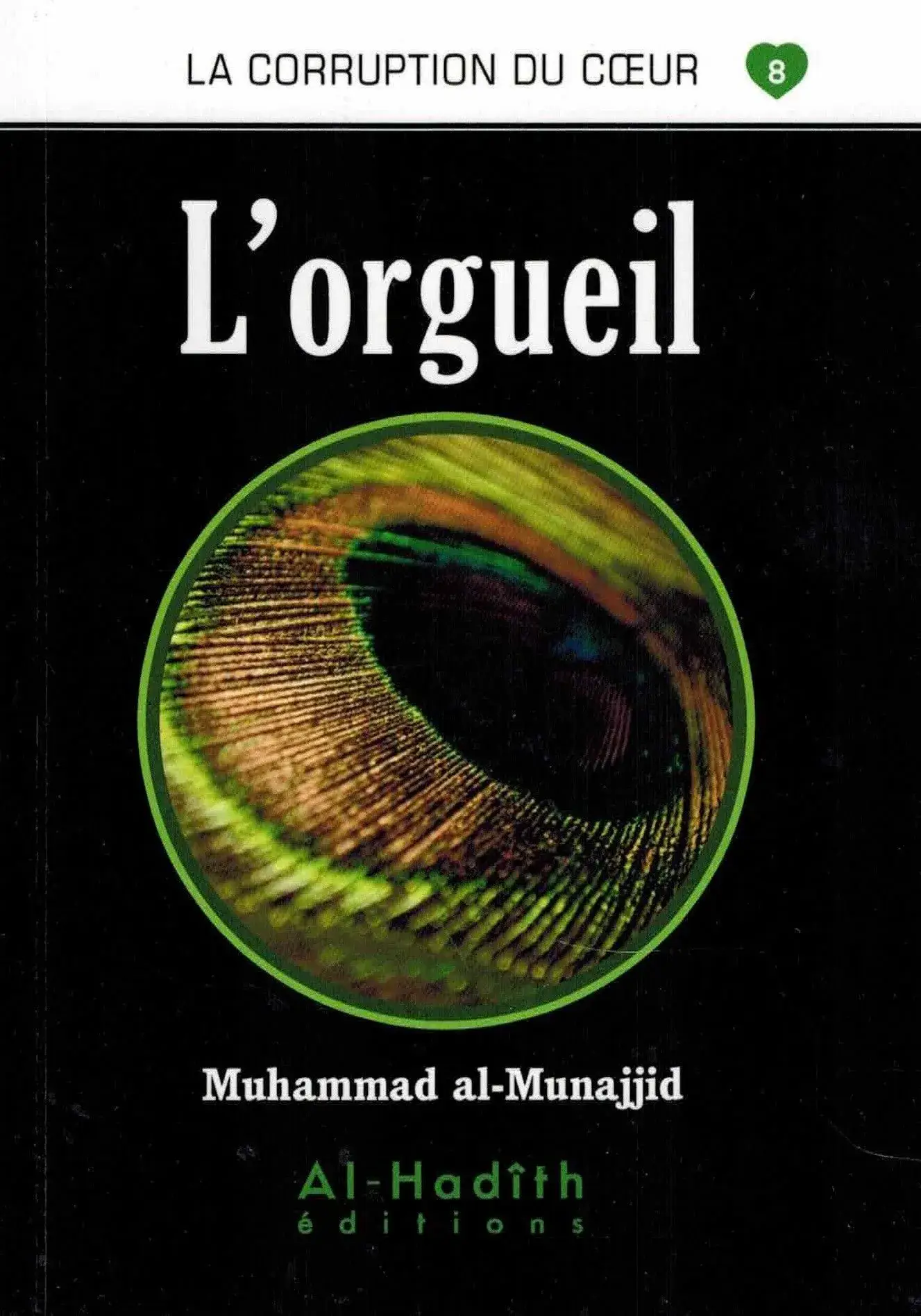 La corruption du cœur - 08 - L'orgueil - Muhammad al-Munajjid