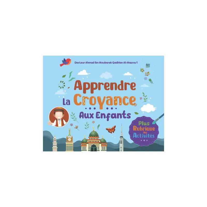 Apprendre La Croyance Aux Enfants - Ahmad Ibn Moubarak Al-Mazroui