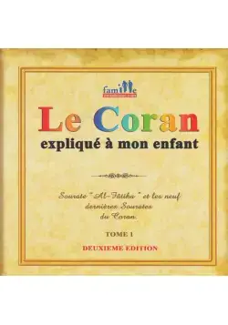 Le Coran expliqué à mon enfant - Tome 1 et les neufs dernières sourates du Coran - Sana
