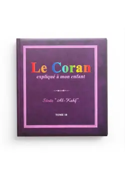 Le Coran expliqué à mon enfant - Tome 10 - Editions Sana : Al Kahf