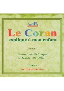 Le Coran expliqué à mon enfant - Tome 2 - PIXELGRAF - Editions Sana
